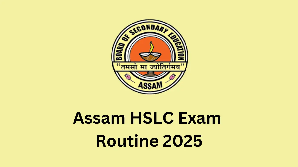 HSLC Exam 2025 I মেট্ৰিক পৰীক্ষাৰ সময়সূচী ঘোষণা 3 HSLC Exam 2025 I